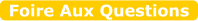Foire aux Questions